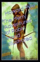 The Merry Adventures of Robin Hood Illustrated