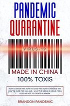 Pandemic Quarantine Virus-19 Made in China 100% Toxis