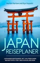 Japan Reiseplaner: Japanreiseführer mit hilfreichen Tipps zu Sehenswürdigkeiten in Tokio, Osaka, Kyoto und ganz Japan