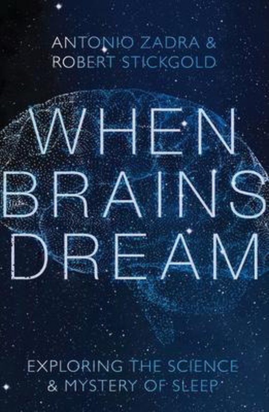 When Brains Dream – Exploring the Science and Mystery of S ... - cover