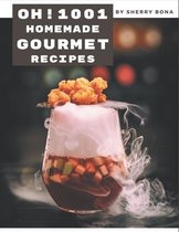 Oh! 1001 Homemade Gourmet Recipes