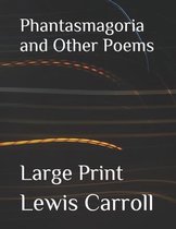 Phantasmagoria and Other Poems