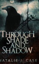 Through Shade and Shadow (Shades and Shadows Book 1)