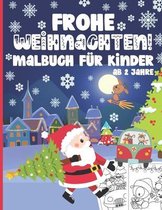 Frohe Weihnachten! Malbuch fur Kinder ab 2 Jahre