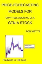 Price-Forecasting Models for Gray Television Inc Cl A GTN-A Stock