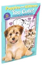 Puppies and Kittens: Too Cute! Coloring and Activity Book