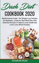 Dash Diet Cookbook 2020: Mediterranean Guide
