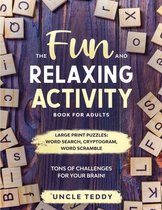 The Fun and Relaxing Activity Book For Adults: Large Print Puzzles