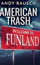 American Trash: Large Print Hardcover Edition