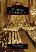 Images of America- Catholic Kansas City
