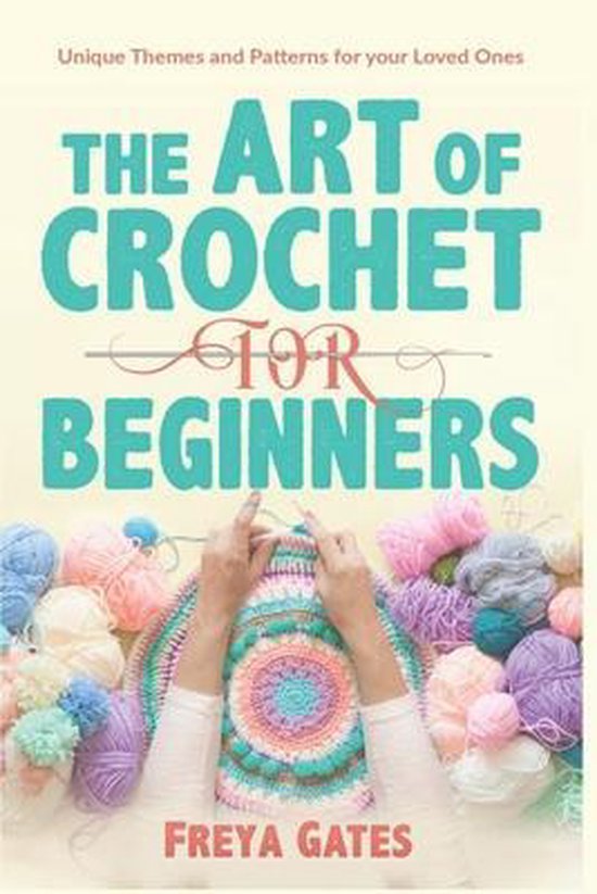 Crocheting Books for BeginnersThe Art of Crochet for Beginners, Freya