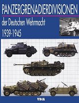 Panzergrenadierdivisionen der Deutschen Wehrmacht 1939-1945