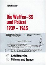 Die Waffen-SS und Polizei 1939-1945 - Führung und Truppe 3