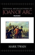 Personal Recollections of Joan of Arc Illustrated