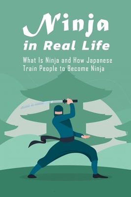 Ninja In Real Life What Is Ninja And How Japanese Train People To