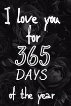 I love you for 365 days of the year