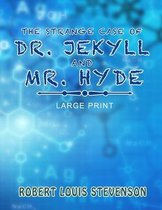 The Strange Case of Dr. Jekyll and Mr. Hyde - Large Print