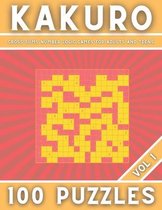 KAKURO - Cross Sums Number Logic Games for Adults and Teens 100 Puzzles - Vol 1