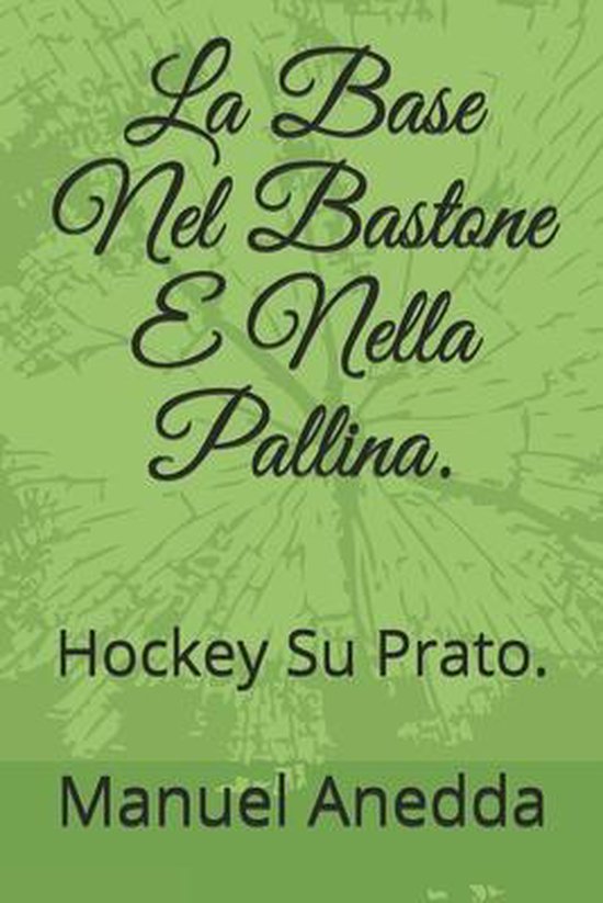 Hockey Su Prato-La Base Nel Bastone E Nella Pallina. - cover