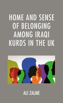 Kurdish Societies, Politics, and International Relations - Home and Sense of Belonging among Iraqi Kurds in the UK