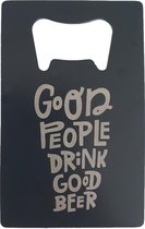 Card fles opener metaal flesopener Good People Drink Good Beer - Bier mancave verjaardag cadeau vaderdag kerst sinterklaas