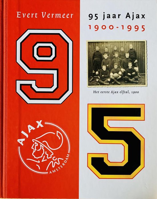 E. Vermeer - 95 jaar Ajax 1900-1995