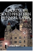 Haunted America - Ghosts of Southwestern Pennsylvania