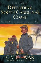 Civil War Sesquicentennial Series - Defending South Carolina's Coast