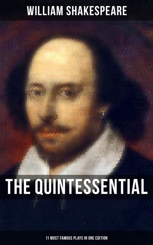 The Quintessential Shakespeare: 11 Most Famous Plays in One  ... - cover
