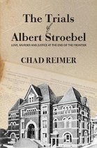 The Trials of Albert Stroebel