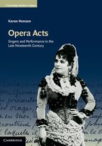 Cambridge Studies in Opera - Opera Acts