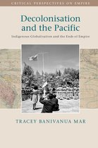 Critical Perspectives on Empire - Decolonisation and the Pacific