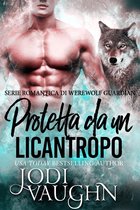 Serie Romantica Di Werewolf Guardian - Protetta da un licantropo