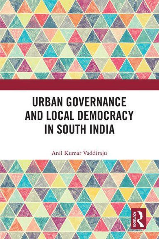 Urban Governance and Local Democracy in South India - cover