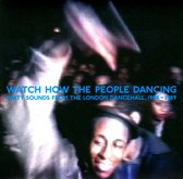 Various Artists - Watch How The People Dancing (CD)