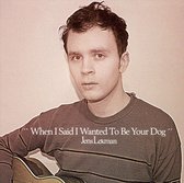 Jens Lekman - When I Said I Wanted To Be Your Dog (LP)