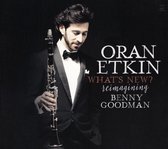 Oran Etkin - Whats New Reimagining Benny Goodman (CD)