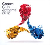 Cream Club Anthems 2012