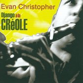 Evan Christopher - Django À La Creole (CD)