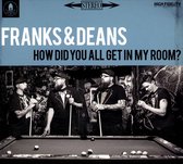 Franks & Deans - How Did You All Get In My Room? (CD)