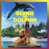 Bernie the Dolphin [Original Motion Picture Soundtrack]