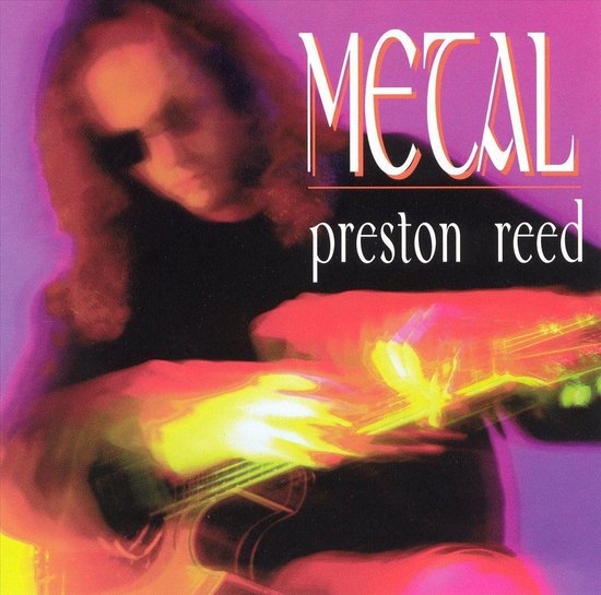 Metal, Preston Reed CD (album) Muziek