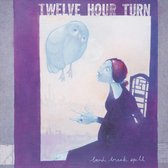 Twelve Hour Turn - Bend Break Spill (CD)
