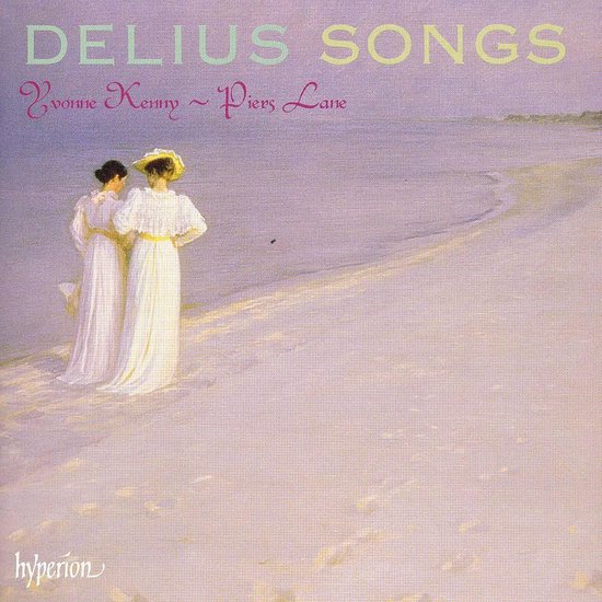 DELIUS SONGS Yvonne Kenny ~ Piers Lane. Twee vrouwen in lange witte jurken staan op een strand, kijkend naar de zee. Hyperion.