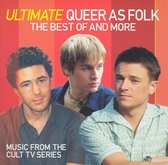 Ultimate Queer As Folk: Best Of &Amp; More