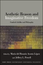 SUNY series in Contemporary Continental Philosophy - Aesthetic Reason and Imaginative Freedom