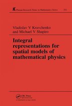 Chapman & Hall/CRC Research Notes in Mathematics Series - Integral Representations For Spatial Models of Mathematical Physics