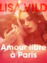 LUST - Amour libre à Paris – Une nouvelle érotique