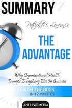 Patrick M. Lencioni’s The Advantage Why Organizational Health Trumps Everything Else in Business Summary