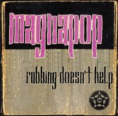 Rubbing Doesn't Help - Magnapop
